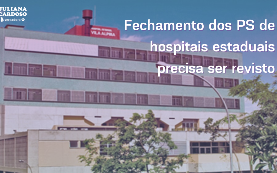 Fechamento dos PS de hospitais estaduais precisa ser revisto